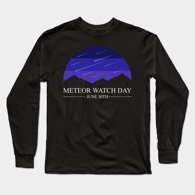 Meteor Watch Day ✅ June 30th ✅ Long Sleeve T-Shirt by Sachpica